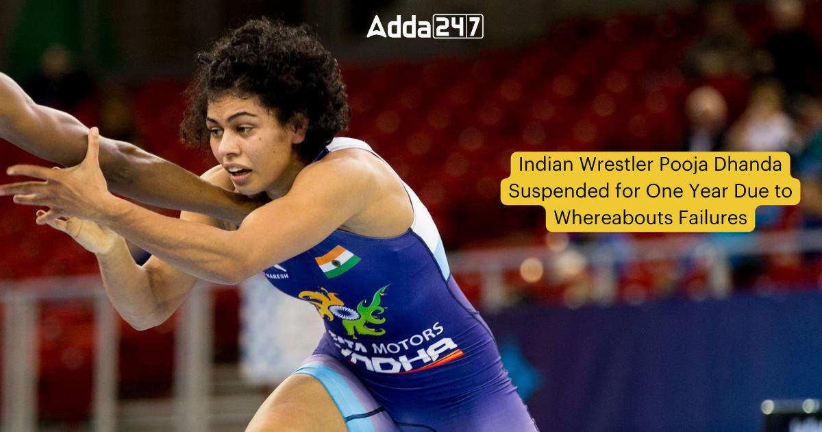 Indian Wrestler Pooja Dhanda Suspended for One Year Due to Whereabouts Failures_60.1
