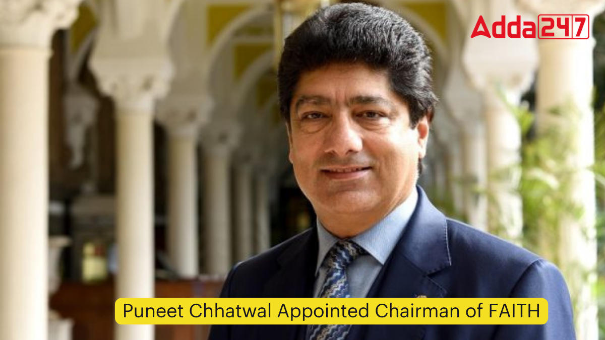 Puneet Chhatwal Appointed Chairman of FAITH_60.1