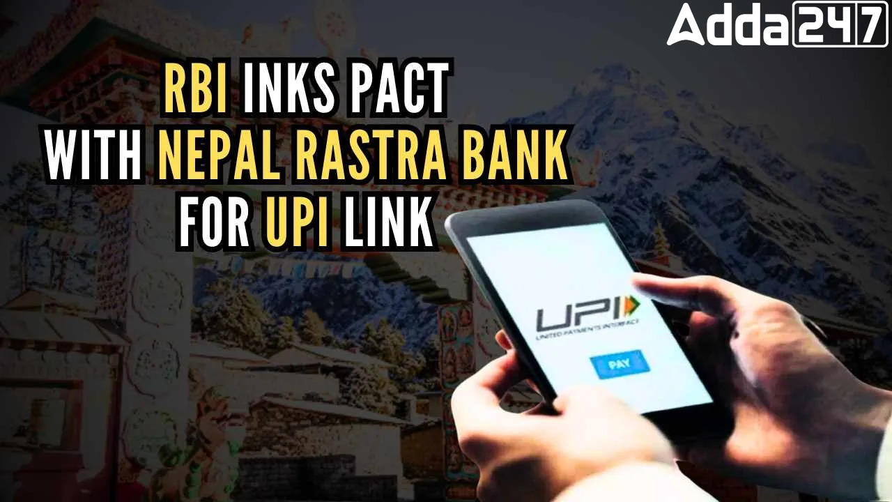 RBI and Nepal Rastra Bank Sign Pact for UPI-NPI Linkage_60.1