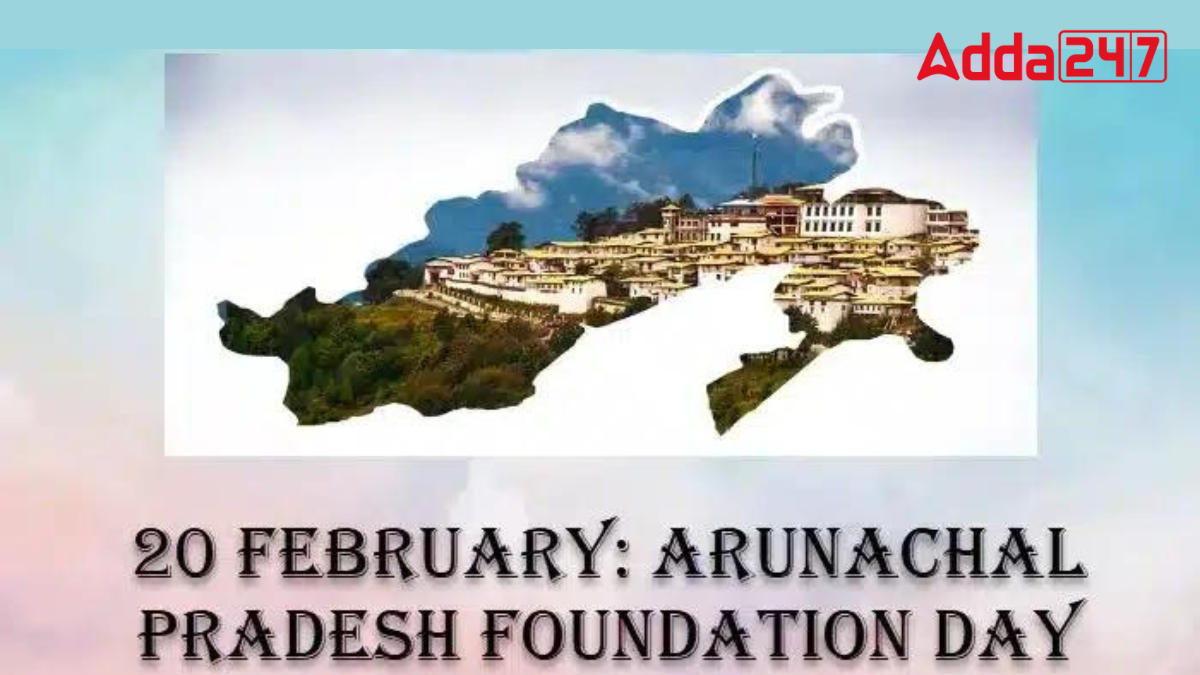 Arunachal Pradesh Foundation Day 2024: Date, History and Significance_60.1