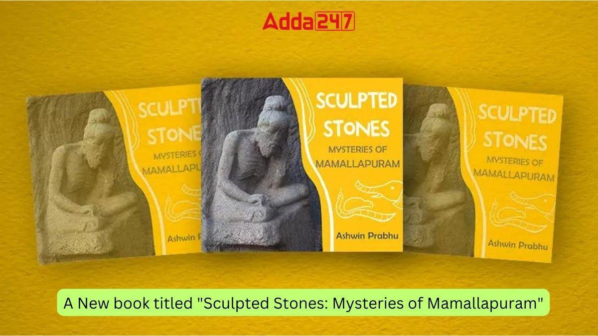 A New book titled "Sculpted Stones: Mysteries of Mamallapuram" Authored by Ashwin Prabhu_60.1