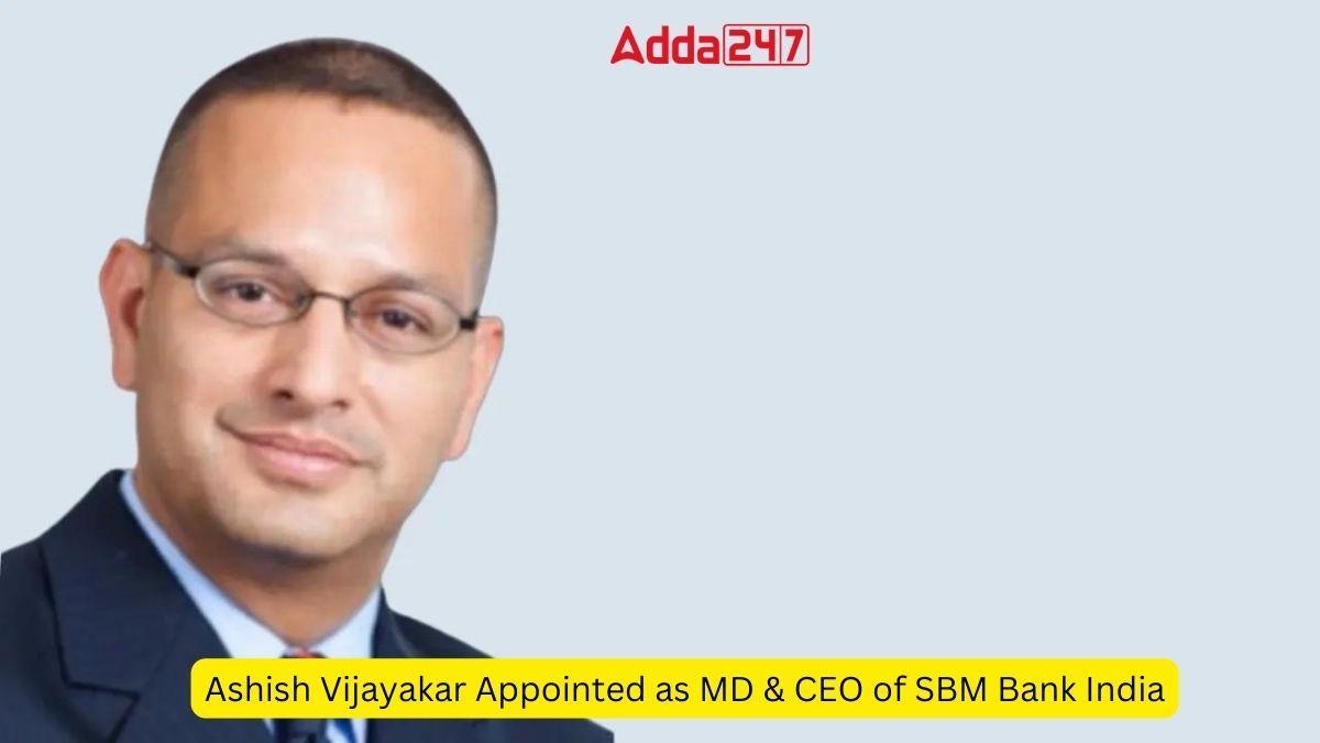 Ashish Vijayakar Appointed as MD & CEO of SBM Bank India_60.1