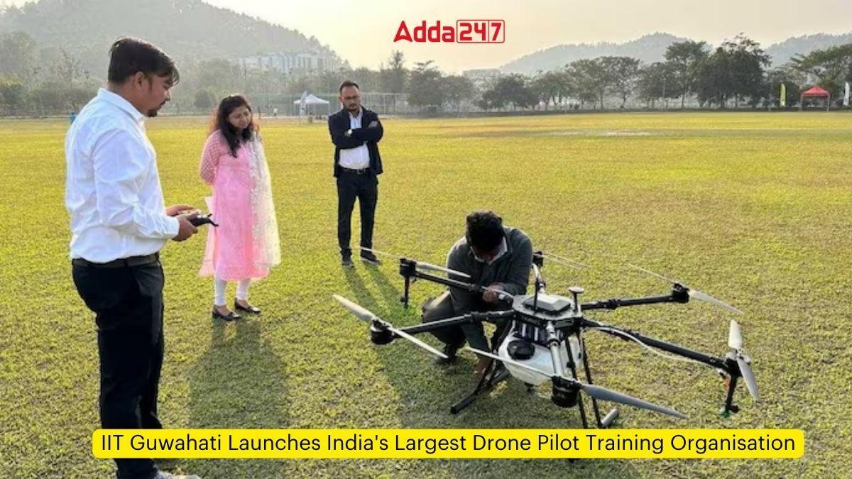 IIT Guwahati Launches India's Largest Drone Pilot Training Organisation_60.1
