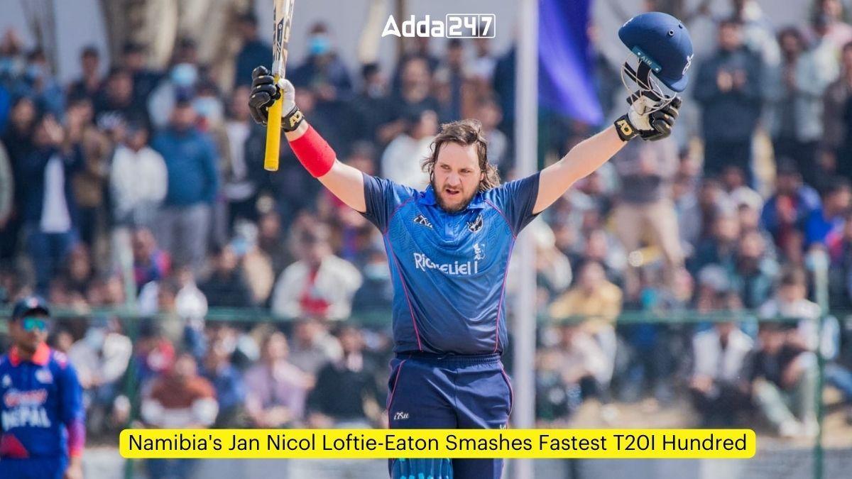 Namibia's Jan Nicol Loftie-Eaton Smashes Fastest T20I Hundred_60.1