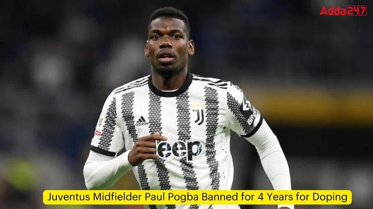 Juventus Midfielder Paul Pogba Banned for 4 Years for Doping_60.1