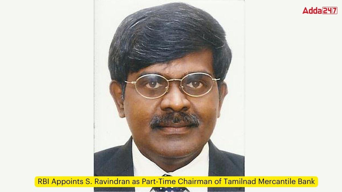 RBI Appoints S. Ravindran as Part-Time Chairman of Tamilnad Mercantile Bank_60.1
