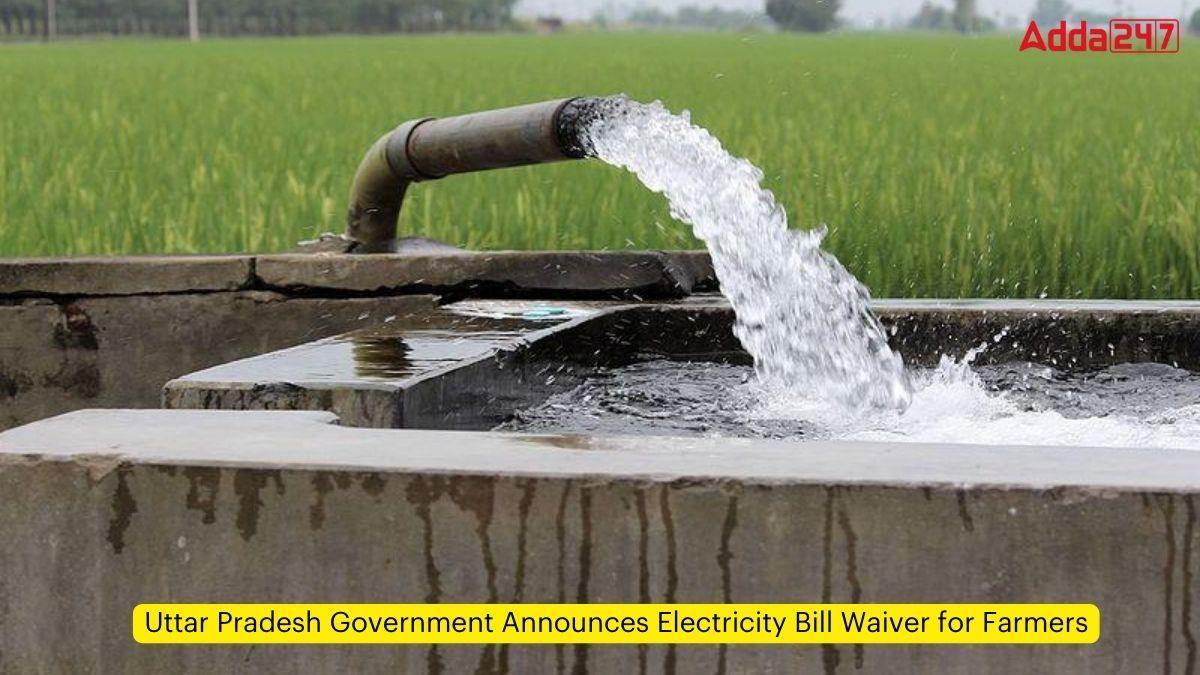 Uttar Pradesh Government Announces Electricity Bill Waiver for Farmers_60.1
