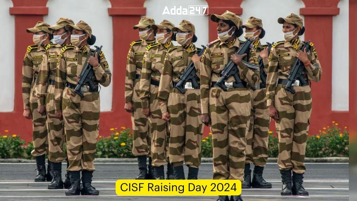 CISF Raising Day 2024, Date, History and Signifiance_60.1