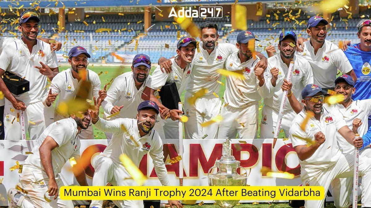 Mumbai Wins Ranji Trophy 2024 After Beating Vidarbha_60.1