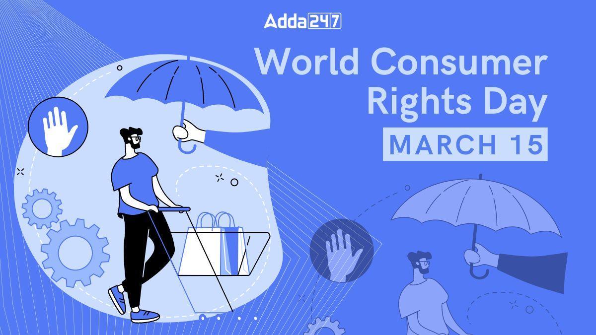 World Consumer Rights Day 2024, Date, History, Theme and Significance_60.1