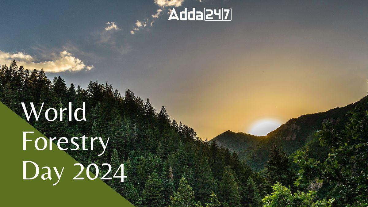 World Forestry Day 2024, Date, Theme, History and Significance_70.1