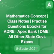 Mathematics Concept | Class Notes | Practice Questions EBooks for ADRE | Apex Bank | DME | All Other State Govt. Exams By Adda 247