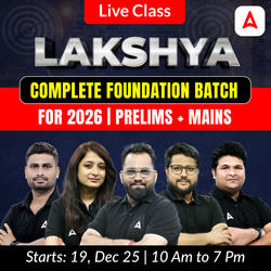 Lakshya Complete Foundation Batch for 2026 | Prelims + Mains | Online Live Classes by Adda 247