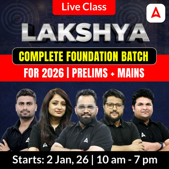 Lakshya Complete Foundation Batch for 2026 | Prelims + Mains | Online Live Classes by Adda 247