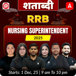 शताब्दी – RRB Nursing Superintendent 2025 Batch | Online Live + Recorded Batch by Adda247