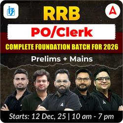 RRB PO/Clerk Complete Foundation Batch for 2026 | Prelims + Mains | Online Live Classes by Adda 247