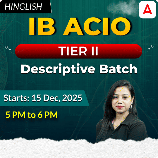 IB ACIO Tier II Descriptive Batch | Hinglish | Online Live Classes By Adda247