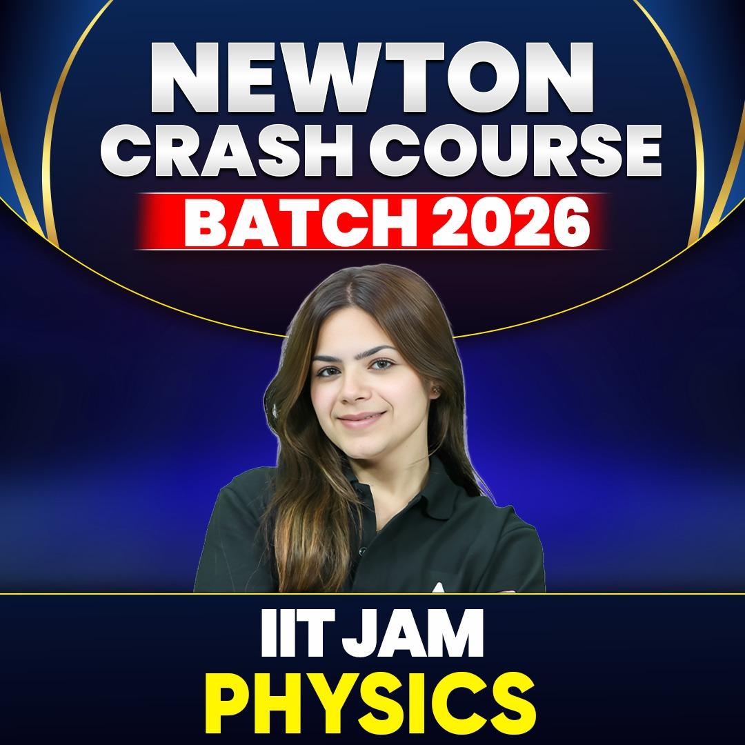 IIT JAM PHYSICS 2026 | NEWTON CRASH COURSE BATCH | Complete Live Classes by Careers Adda