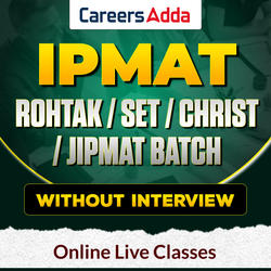 IPMAT Rohtak / SET / Christ / JIPMAT Batch | Without Interview | Online Live Classes by Careers ADDA