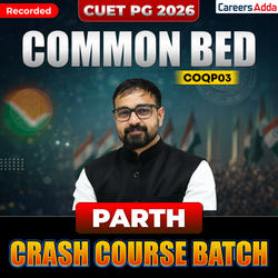CUET PG COMMON B. ED (COQP03) 2026 | PARTH CRASH COURSE BATCH (RECORDED) | Online Coaching by Careers Adda
