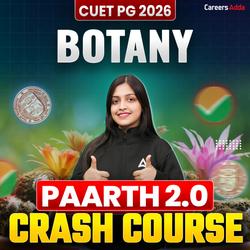CUET PG BOTANY 2026 | PARTH 2.0 CRASH COURSE BATCH | Online Coaching by Careers Adda