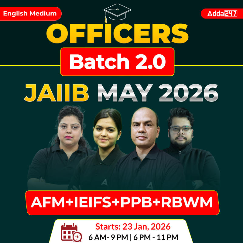 Officers Batch 2.0 | JAIIB MAY 2026 | AFM+IEIFS+PPB+RBWM | English Medium | Online Live Classes by Adda 247