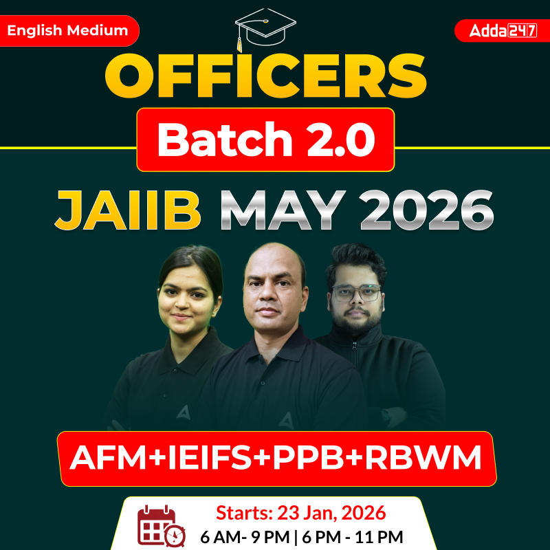 Officers Batch 2.0 | JAIIB MAY 2026 | AFM+IEIFS+PPB+RBWM | English Medium | Online Live Classes by Adda 247