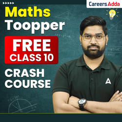 Maths Topper Free class 10 crash course by Careers Adda