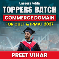 Toppers Batch Commerce Domain for CUET & IPMAT 2027(PREET VIHAR)