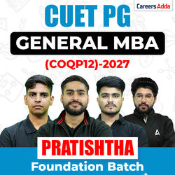 CUET PG GENERAL MBA (COQP12) - 2027 | PRATISHTHA FOUNDATION Batch | Online Coaching by Careers Adda