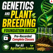 Genetics and Plant Breeding Foundation Batch for  IBPS AFO, MSc Entrance, IFFCO, CUET, KRIBHCO, State PCS, UPSSSC TA, ADO, etc. | Hinglish | Online Live Classes by Adda 247