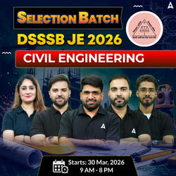 Selection - DSSSB JE (Junior Engineer) | Live Classes + Recordings+ eBooks | Hinglish | Online Live Classes by Adda 247 | Online Live Classes by Adda 247