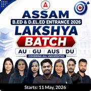 Assam B.ED & D.EL.ED Entrance Exam 2026 | Lakshya Batch | Covering All Universities: AU,GU, DU, AUS | Online Live Batch by Adda247