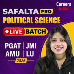 Safalta Practice Pro Batch 2026 (Political Science) for PGAT, JMI, AMU & LU | Online Live Classes by Careers Adda247