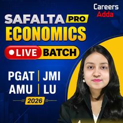 Safalta Practice Pro Batch 2026 (Economics) for PGAT, JMI, AMU & LU | Online Live Classes Classes by Careers Adda247
