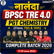 नालंदा | BPSC TRE 4.0 Chemistry PGT (Class: 11th & 12th) Complete Batch 2026 | Online Live Classes by Adda 247