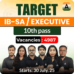 Target IB Security Assistant Executive 2025 | Complete Preparation Batch | Prelims to Mains | Online Live+Recorded Classes by Adda247