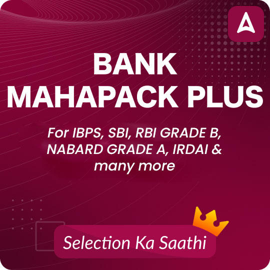 Bank Maha Pack Plus For IBPS, SBI, RBI Grade B, SEBI Grade A, NABARD Grade A and Other Grade A & Grade B Bank Exams