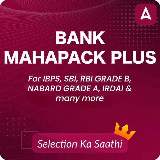 Bank Maha Pack Plus For IBPS, SBI, RBI Grade B, SEBI Grade A, NABARD Grade A and Other Grade A & Grade B Bank Exams