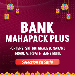 Bank Maha Pack Plus For IBPS, SBI, RBI Grade B, SEBI Grade A, NABARD Grade A and Other Grade A & Grade B Bank Exams