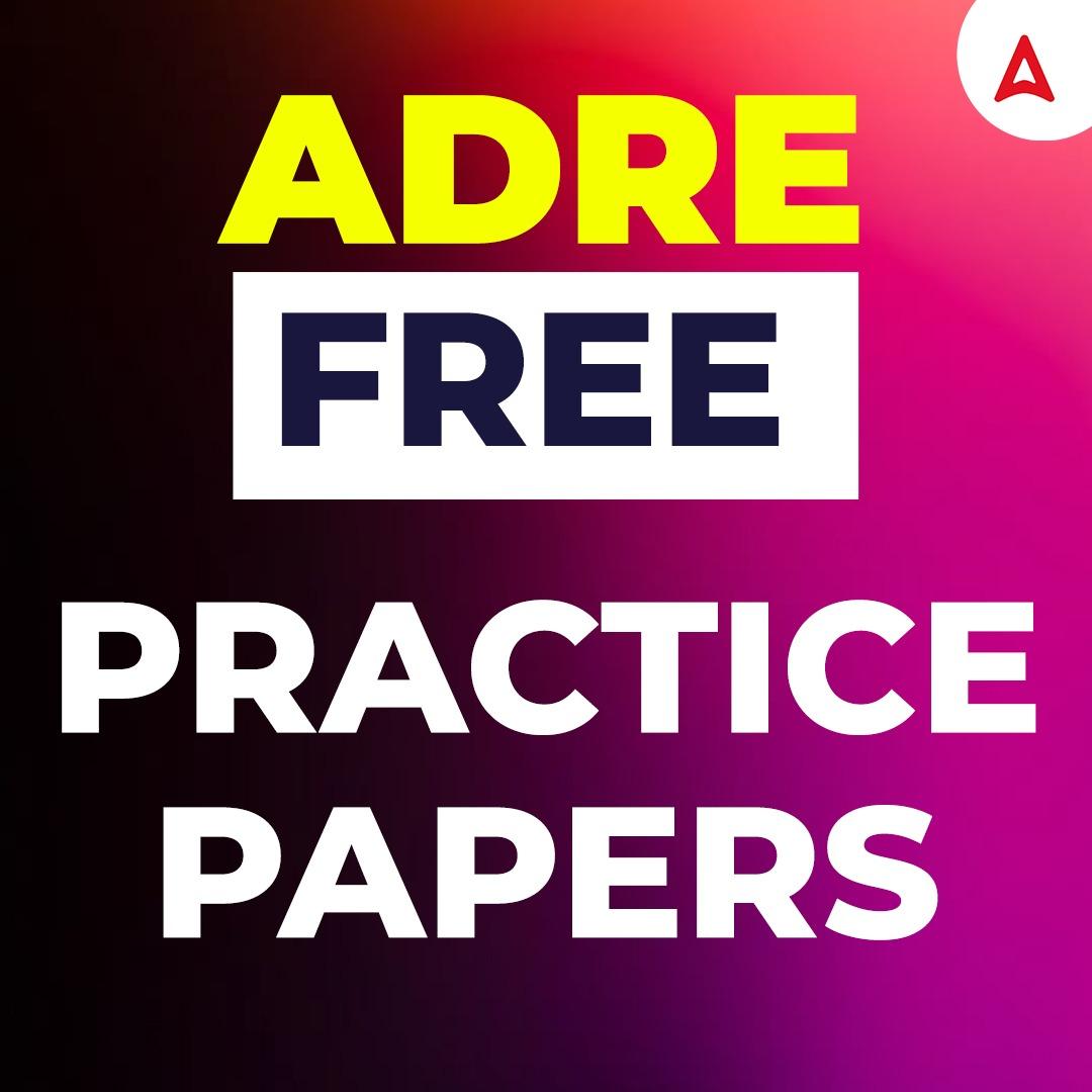 ADRE Grade III & IV 2023 Practise Papers on Maths| English| Reasoning| GS | Online Live Classes by Adda 247