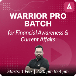 Warrior Pro Batch for Financial Awareness, Current Affairs and Static GK For 2024-25 | Online Live Classes by Adda 247
