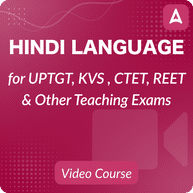 HINDI LANGUAGE for UPTGT, KVS , CTET, REET & Other Teaching Exams Video Course By Adda247