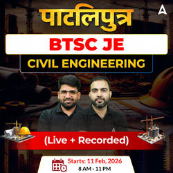 पाटलिपुत्र - BTSC JE (Civil Engineering) Complete Live Batch | Online Live Classes By Adda247