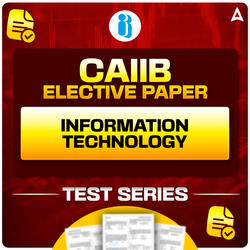 CAIIB Elective Paper (Information Technology ) Mock Tests 2024, Online Test Series By Adda247