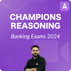 Champions Reasoning Foundation | Banking Exams 2024 | Video Course By Adda247