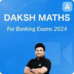 Daksh Maths Foundation Video Course For Banking Exams 2024 | By Adda247