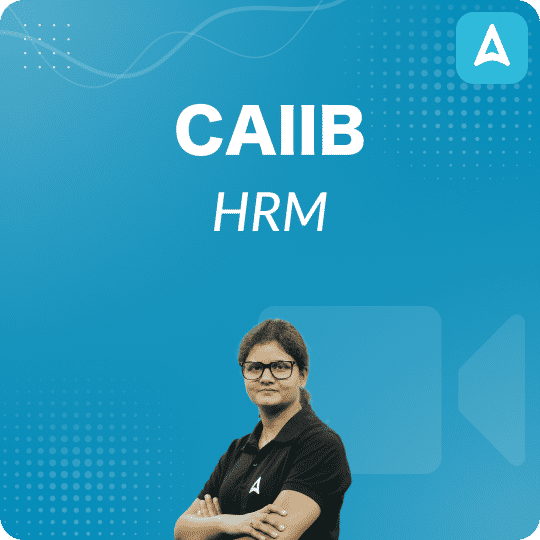 CAIIB HRM | ENGLISH | Complete Video Course By Adda247