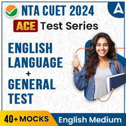 CUET 2024 ENGLISH LANGUAGE + GENERAL TEST ACE Mock Test Series | Online Mock Test Series By Adda247