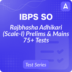 IBPS SO Rajbhasha Adhikari (SCALE-I) PRELIMS & MAINS Mock Test Series 2024 By Adda247